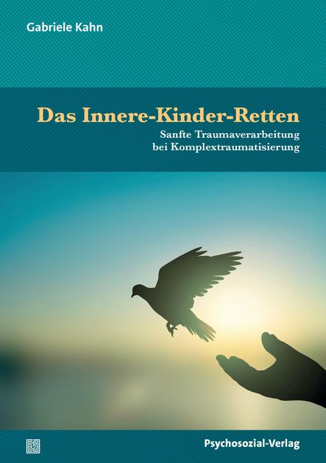 Oben steht "Gabriele Kahn". Der Titel ist "Das Innere-Kinder-Retten". Eine Hand entlässt einen Vogel im Sonnenaufgang.