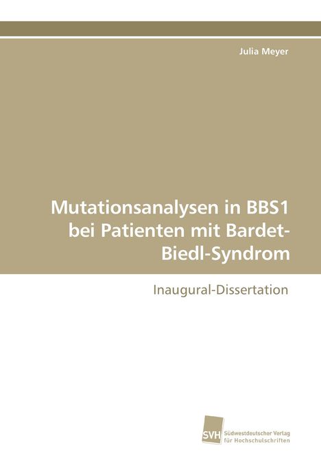 Text: "Mutationsanalysen in BBS1 bei Patienten mit Bardet-Biedl-Syndrom, Inaugural-Dissertation" in Weiß auf Beige. Logo unten.