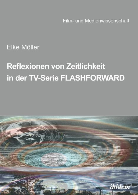 Elke Möller: Reflexionen von Zeitlichkeit in TV-Serien am Beispiel von FlashForward, Buch