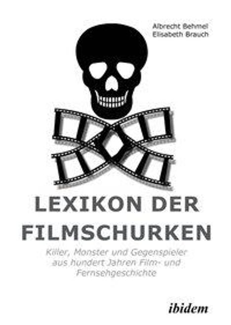 Albrecht Behmel: Behmel, A: Lexikon der Filmschurken, Buch