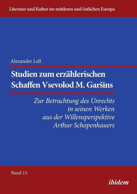 Alexander Lell: Lell, A: Studien zum erzählerischen Schaffen Vsevolod M. Gar, Buch