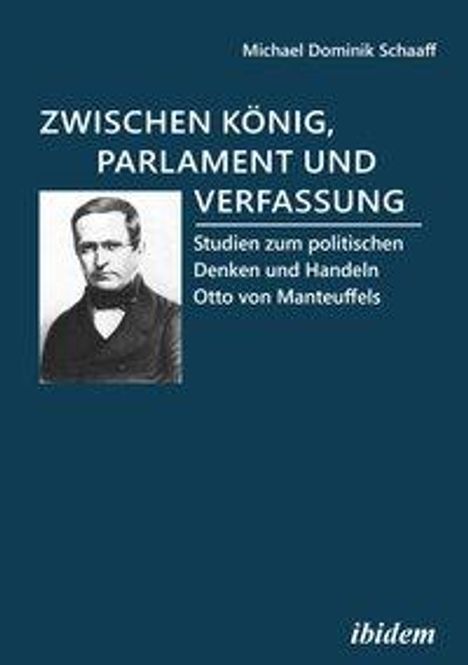 Michael Dominik Schaaff: Schaaff, M: Zwischen König, Parlament und Verfassung, Buch
