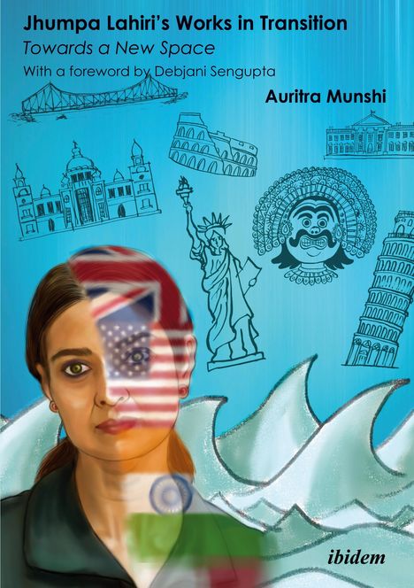 Auritra Munshi: Jhumpa Lahiri's Works in Transition: Towards a New Space, Buch