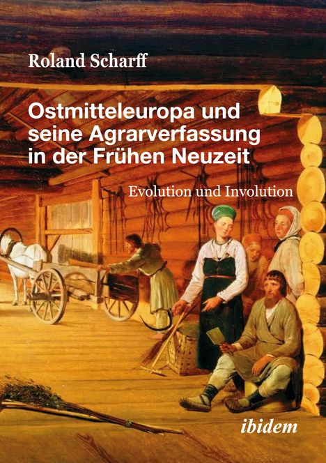 Roland Scharff: Ostmitteleuropa und seine Agrarverfassung in der Frühen Neuzeit, Buch