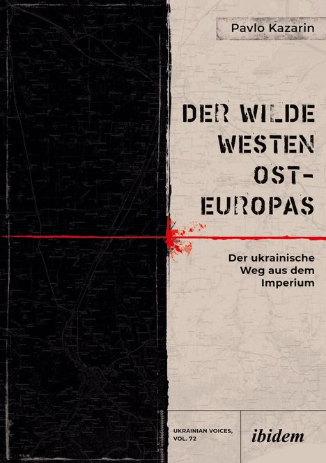 Pavlo Kazarin: Der Wilde Westen Ost-Europas, Buch