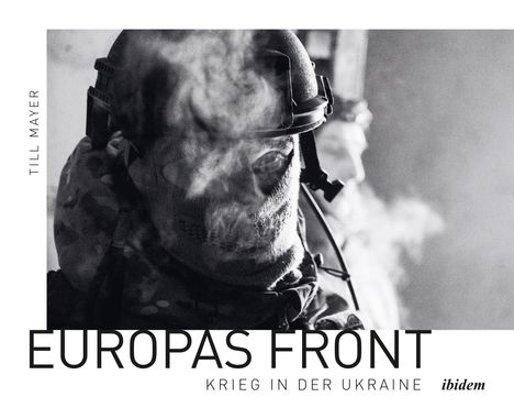 Till Mayer: Europas Front: Krieg in der Ukraine, Buch
