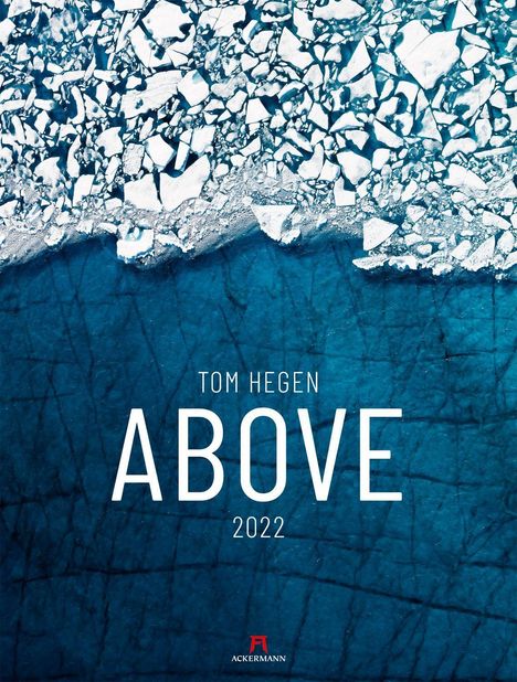 Tom Hegen: Hegen, T: Above - Tom Hegen Kalender 2022, Kalender