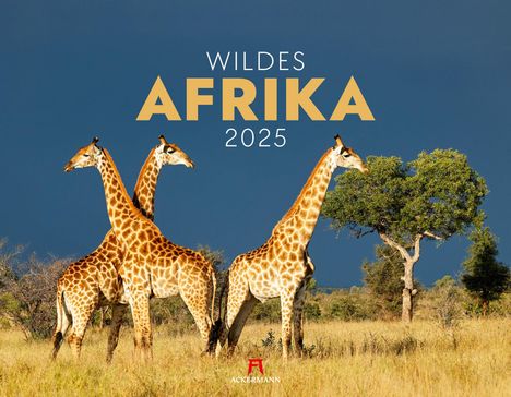 Ackermann Kunstverlag: Wildes Afrika Kalender 2025, Kalender