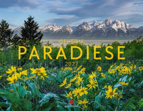 „GEHEIME PARADIESE 2027“. Gelbe Blumen vor schneebedeckten Bergen und Wäldern. Unten ein Logo mit Text „ACKERMANN“.