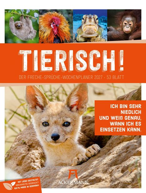 "TIERISCH! Der freche-Sprüche-Wochenplaner 2027. Ich bin sehr niedlich und weiß genau, wann ich es einsetzen kann."