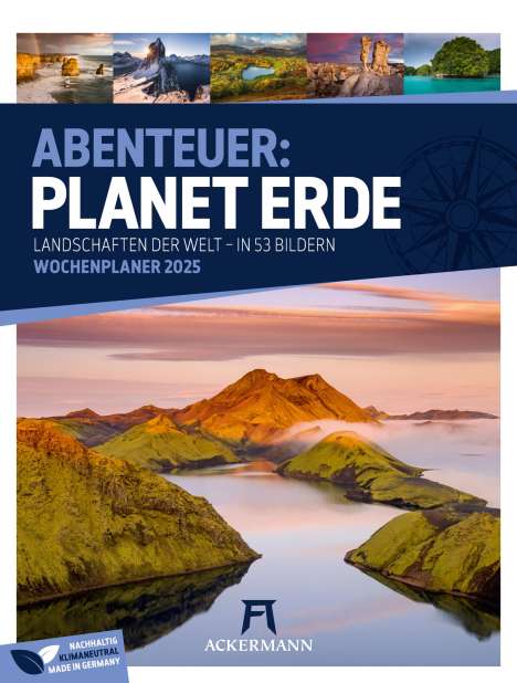 Ackermann Kunstverlag: Planet Erde - Landschaften der Welt - Wochenplaner Kalender 2025, Kalender