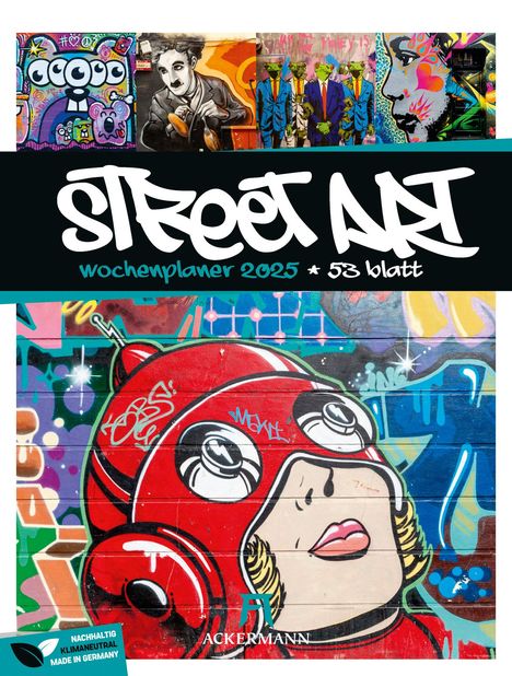 Ackermann Kunstverlag: Street Art - Graffiti - Wochenplaner Kalender 2025, Kalender