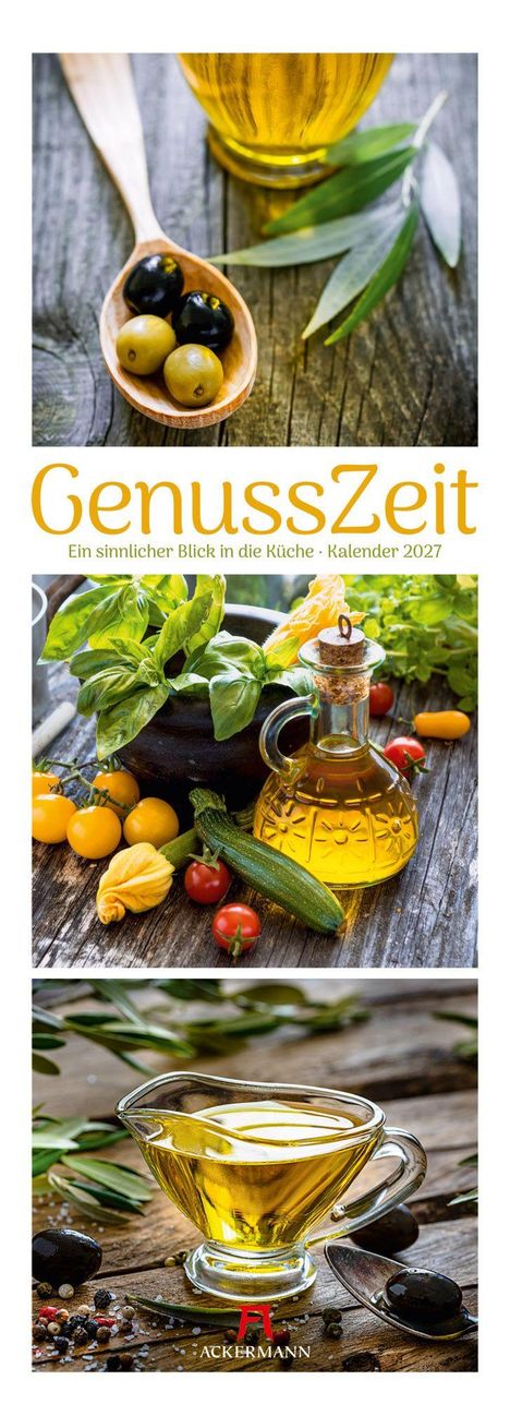 GenussZeit. Ein sinnlicher Blick in die Küche. Kalender 2027. Fotos: Oliven, Ölflasche, Gemüse, Kräuter. Logo: ACKERMANN.
