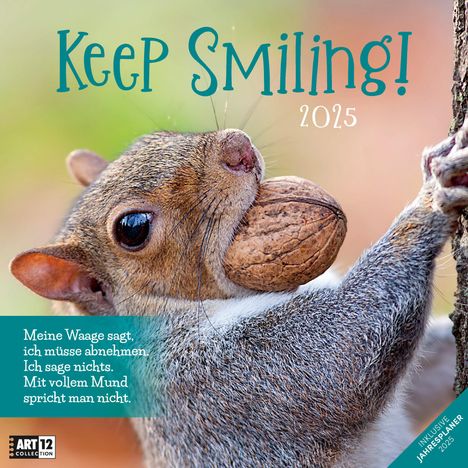Ackermann Kunstverlag: Keep Smiling! Kalender 2025 - 30x30, Kalender