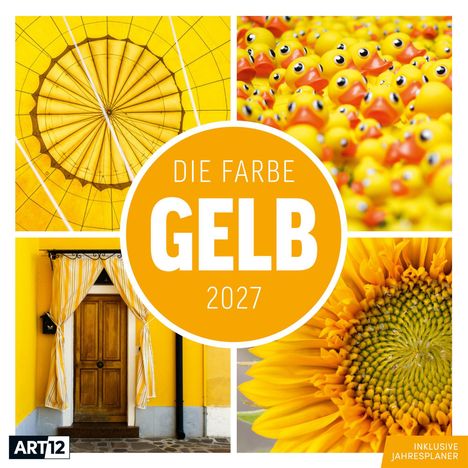 Text: "Die Farbe Gelb 2027", "Inklusive Jahresplaner". 

Bilder: Heißluftballon von innen, gelbe Enten, gelbe Tür, Sonnenblume.