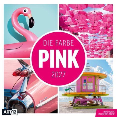 Text: "Die Farbe Pink 2027", "Inklusive Jahresplaner", "Miami Beach", "ART12". 

Bilder: Flamingo-Schwimmring, pinke Regenschirme, pinker Oldtimer, pinker Strandturm.