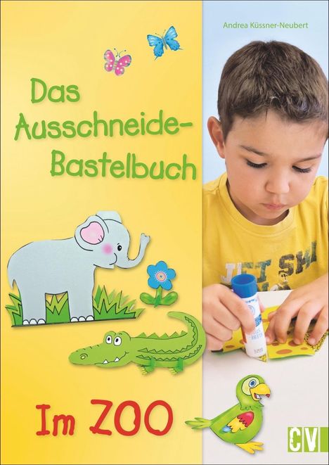 Andrea Küssner-Neubert: Küssner-Neubert, A: Ausschneide-Bastelbuch - Im Zoo, Buch