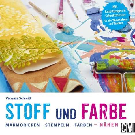 Vanessa Schmitt: Schmitt: Stoff und Farbe - Marmorieren. Stempeln. Färben, Buch