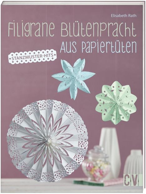 Elisabeth Rath: Filigrane Blütenpracht aus Papiertüten, Buch