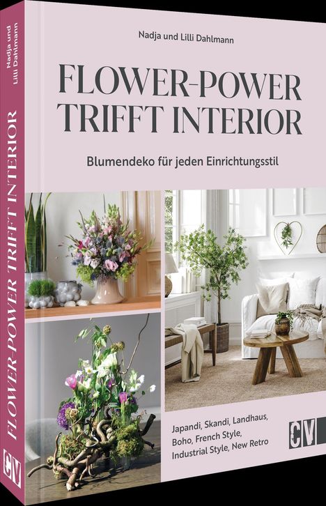 Nadja und Lilli Dahlmann: Flower-Power trifft Interior, Buch