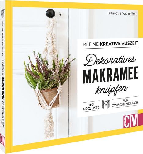 Francoise Vauzeilles: Kleine kreative Auszeit: Makramee-Deko selbstgemacht, Buch