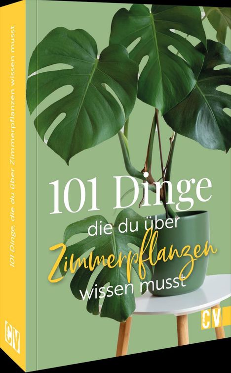 101 Dinge, die Du über Zimmerpflanzen wissen musst, Buch