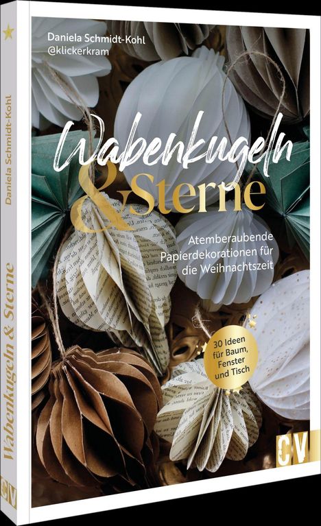„Wabenkugeln & Sterne“, atemberaubende Papierdekorationen für die Weihnachtszeit. Die Abbildung zeigt Papierornamente.