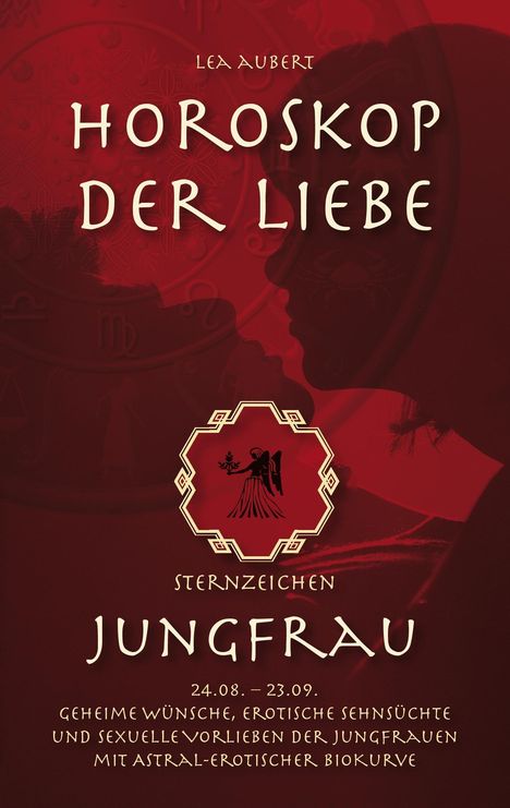 Lea Aubert: Horoskop der Liebe ¿ Sternzeichen Jungfrau, Buch