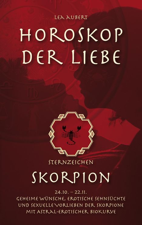 Lea Aubert: Horoskop der Liebe ¿ Sternzeichen Skorpion, Buch