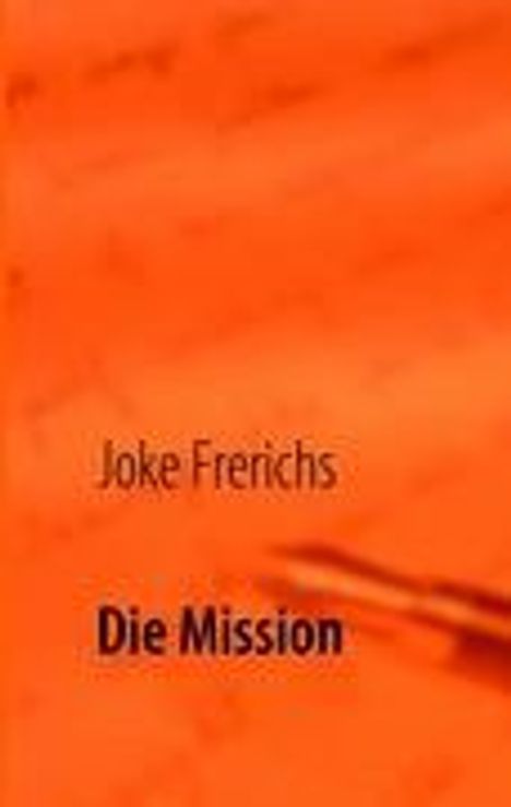 Joke Frerichs: Die Mission, Buch