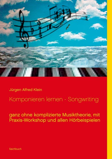 Jürgen Alfred Klein: Komponieren lernen - Songwriting, Buch