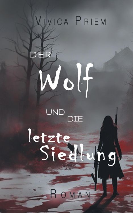 Vivica Priem: Der Wolf und die letzte Siedlung, Buch