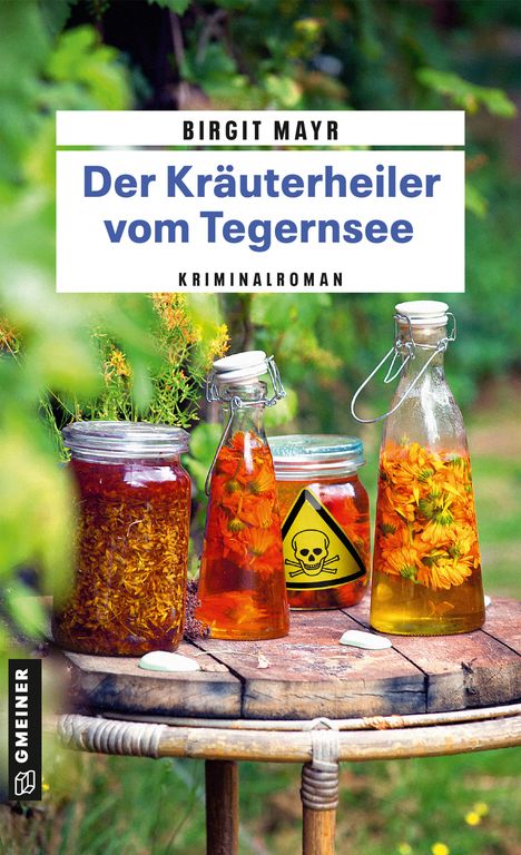 Birgit Mayr: Der Kräuterheiler vom Tegernsee, Buch