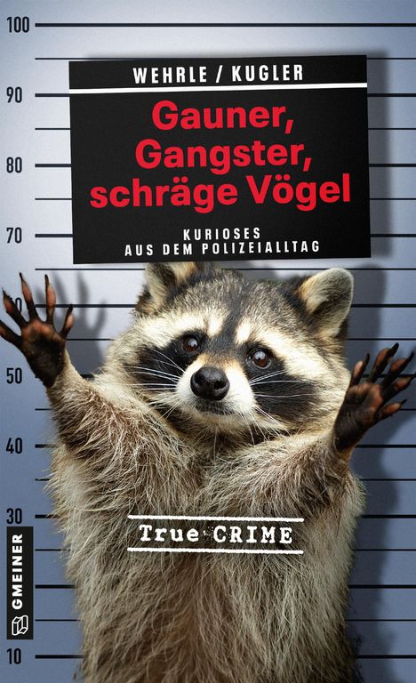 Ute Wehrle: Gauner, Gangster, schräge Vögel, Buch