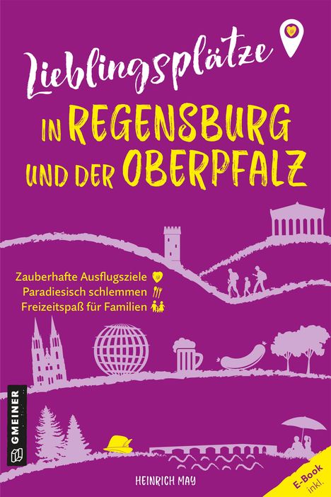 Heinrich May: Lieblingsplätze in Regensburg und der Oberpfalz, Buch