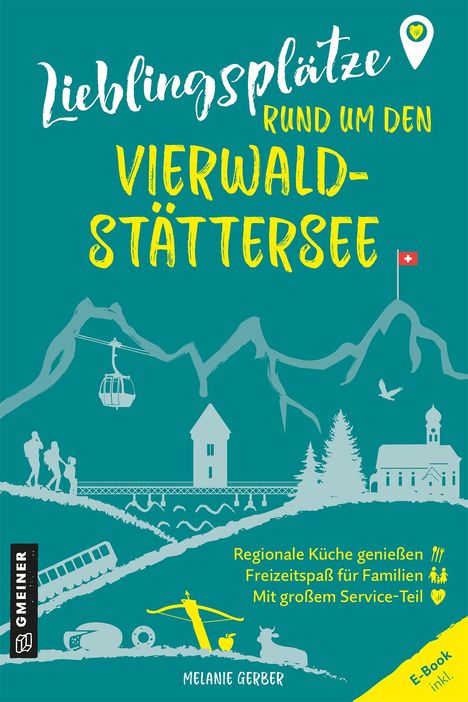 Melanie Gerber: Lieblingsplätze rund um den Vierwaldstättersee, Buch