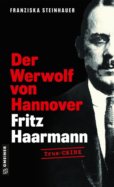 Franziska Steinhauer: Der Werwolf von Hannover - Fritz Haarmann, Buch