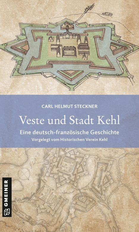 Carl Helmut Steckner: Veste und Stadt Kehl, Buch