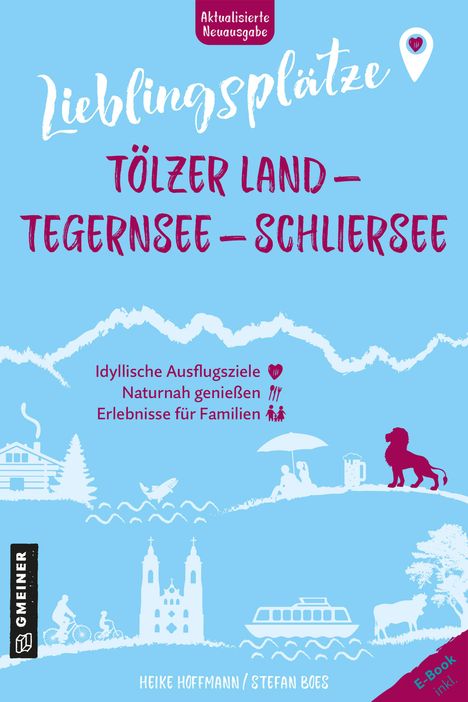 Heike Hoffmann: Lieblingsplätze Tölzer Land - Tegernsee - Schliersee, Buch