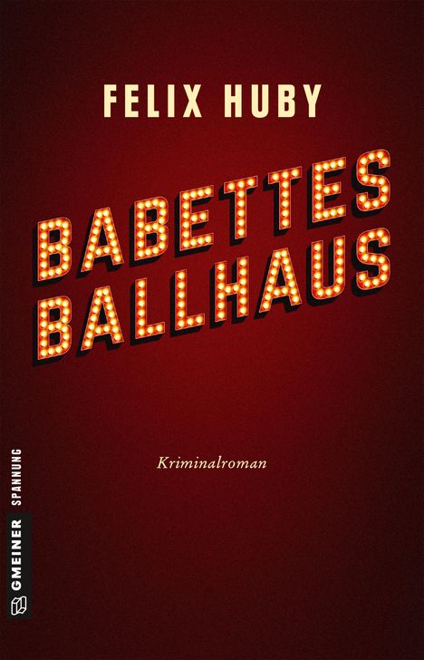 Felix Huby: Babettes Ballhaus, Buch