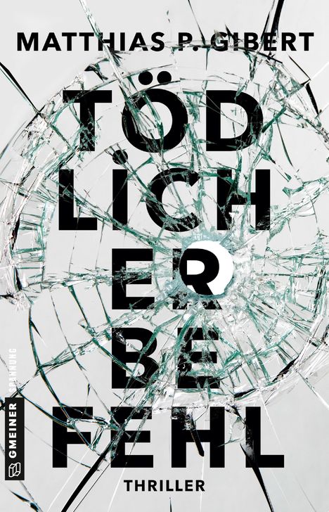 Matthias P. Gibert: Tödlicher Befehl, Buch