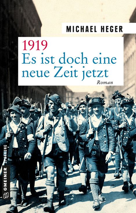 Michael Heger: Heger, M: 1919 - Es ist doch eine neue Zeit jetzt, Buch