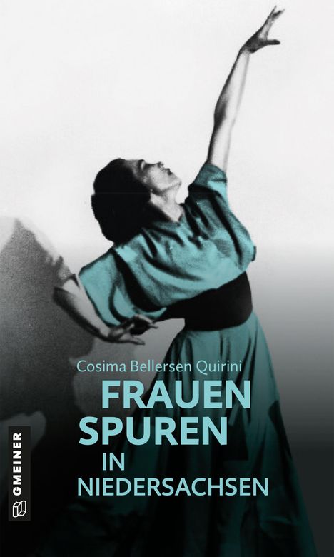 Cosima Bellersen Quirini: 77 Frauenspuren in Niedersachsen, Buch