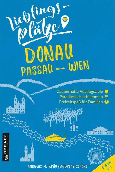 Andreas M. Bräu: Lieblingsplätze Donau Passau-Wien, Buch