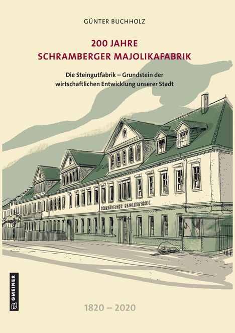 Günter Buchholz: 200 Jahre Schramberger Majolikafabrik, Buch