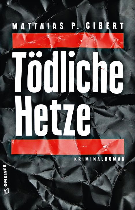 Matthias P. Gibert: Tödliche Hetze, Buch
