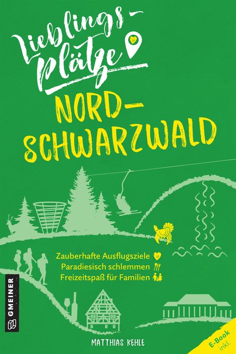 Matthias Kehle: Lieblingsplätze Nordschwarzwald, Buch