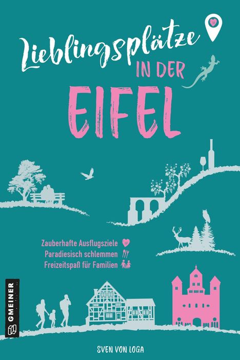 „Lieblingsplätze in der Eifel“; zauberhafte Ausflugsziele, paradiesisch schlemmen, Freizeitspaß für Familien. Illustrationen: Landschaft und Gebäude.