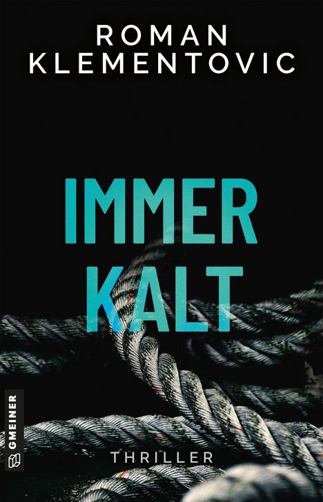 "IMMER KALT" in türkis auf schwarzem Hintergrund mit Seilstruktur, "THRILLER" kleiner unten.