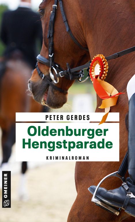 „Peter Gerdes, Oldenburger Hengstparade, Kriminalroman“. Ein Reiter mit Stiefel auf einem braunen Pferd mit Schleife.